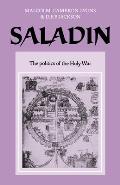 Saladin: The Politics of the Holy War