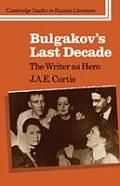 Bulgakovs Last Decade