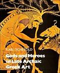 Gods & Heroes in Late Archaic Greek Art