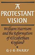 Protestant Vision William Harrison & The