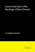 Pastor and Laity in the Theology of Jean Gerson