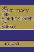 An introduction to the historiography of science