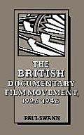 The British Documentary Film Movement, 1926 1946