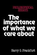 Importance of What We Care about Philosophical Essays