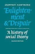 Enlightenment and Despair: A History of Social Theory