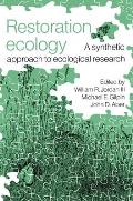 Restoration Ecology: A Synthetic Approach to Ecological Research