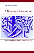 Genealogy of Modernism A Study of English Literary Doctrine 1908 1922