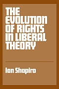 The Evolution of Rights in Liberal Theory: An Essay in Critical Theory
