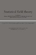 Statistical Field Theory Volume 1 Brownian Motion to Renormalizatoin & Lattice Gauge Theory