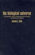 Biological Universe The Twentieth Century Extraterrestrial Life Debate & the Limits of Science