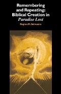 Remembering and Repeating: Biblical Creation in 'Paradise Lost'