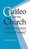 Galileo and the Church: Political Inquisition or Critical Dialogue?
