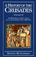History Of The Crusades Volume 2 Kingdom Of