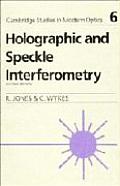 Holographic and Speckle Interferometry: A Discussion of the Theory, Practice, and Application of the Techniques