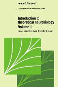 Introduction to Theoretical Neurobiology: Volume 1, Linear Cable Theory and Dendritic Structure