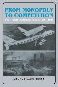 From Monopoly to Competition: The Transformations of ALCOA, 1888 1986