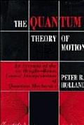 Quantum Theory Of Motion An Account Of