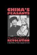 Chinas Peasants The Anthropology of a Revolution