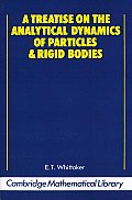 A Treatise on the Analytical Dynamics of Particles and Rigid Bodies: With an Introduction to the Problem of Three Bodies