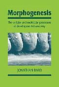 Morphogenesis: Cellular & Molecular Processes of Developmental Anatomy