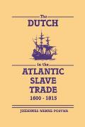 Dutch in the Atlantic Slave Trade 1600 1815