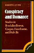 Conspiracy and Romance: Studies in Brockden Brown, Cooper, Hawthorne, and Melville