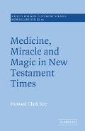 Medicine, Miracle and Magic in New Testament Times