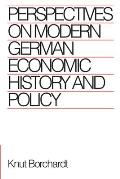 Perspectives on Modern German Economic History and Policy