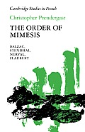 The Order of Mimesis: Balzac, Stendhal, Nerval and Flaubert