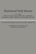 Statistical Field Theory Volume 2 Strong Coupling Monte Carlo Methods Conformal Field Theory & Random Systems