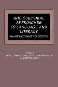 Sociocultural Approaches to Language and Literacy: An Interactionist Perspective