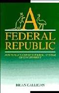 Federal Republic Australias Constitutional System of Government