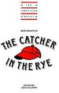 New Essays On The Catcher In The Rye