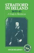 Strafford in Ireland 1633-1641: A Study in Absolutism