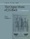 The Organ Music of J. S. Bach: Volume 3, a Background