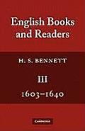 English Books and Readers 1603-1640: Being a Study in the History of the Book Trade in the Reigns of James I and Charles I