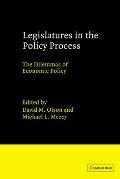 Legislatures in the Policy Process: The Dilemmas of Economic Policy
