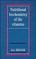 Nutritional Biochemistry Of The Vitamins