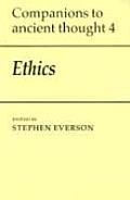 Ethics Companions To Ancient Thought 4