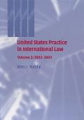 United States Practice in International Law: Volume 2, 2002-2004