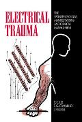 Electrical Trauma: The Pathophysiology, Manifestations, and Clinical Management