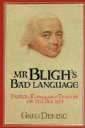 Mr Blighs Bad Language Passion Power & Theater on H M Armed Vessel Bounty