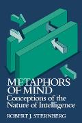 Metaphors of Mind Conceptions of the Nature of Intelligence