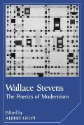 Wallace Stevens: The Poetics of Modernism