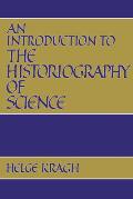 Introduction To The Historiography Of Science