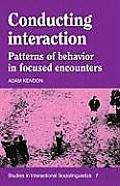 Conducting Interaction: Patterns of Behavior in Focused Encounters