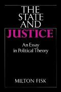 The State and Justice the State and Justice: An Essay in Political Theory