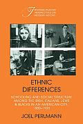 Ethnic Differences: Schooling and Social Structure Among the Irish, Italians, Jews, and Blacks in an American City, 1880 1935