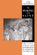 The Making of a Saint: The Life, Times and Sanctification of Neophytos the Recluse