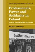 Professionals, Power and Solidarity in Poland: A Critical Sociology of Soviet-Type Society